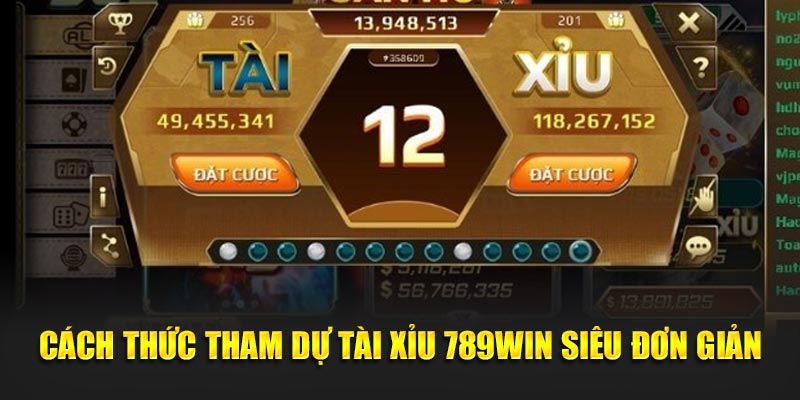 Cách thức tham dự Tài Xỉu 789WIN siêu đơn giản