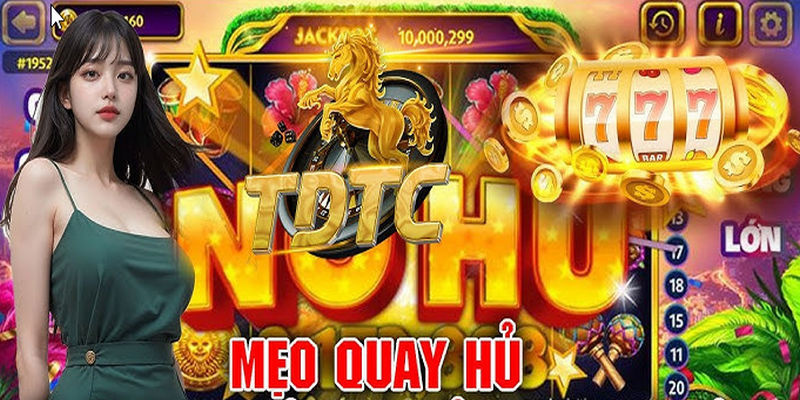 Mẹo quay hũ tổng hợp kinh nghiệm chơi “xương máu”